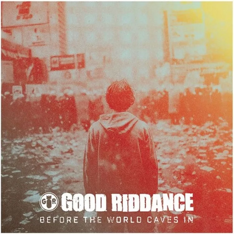 Good Riddance — Before The World Caves In