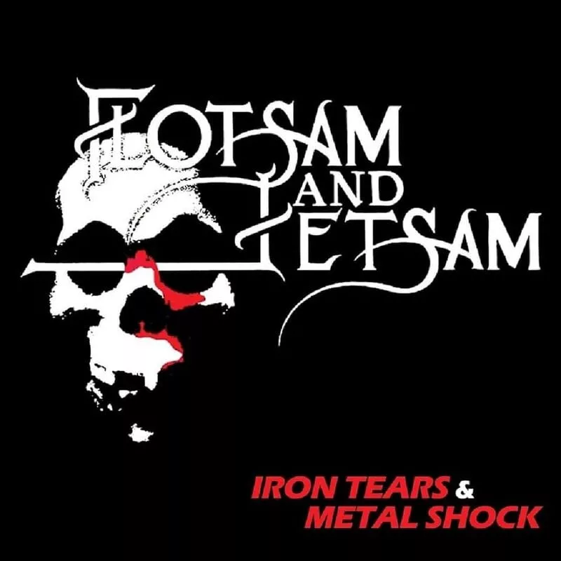 Flotsam & Jetsam — Iron tears & Metal shock