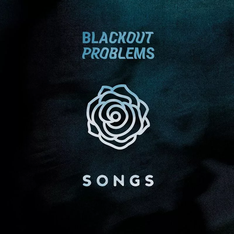 Blackout Problems — Songs