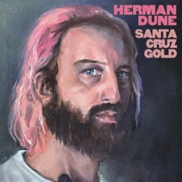 Herman Dune — Santa Cruz Gold