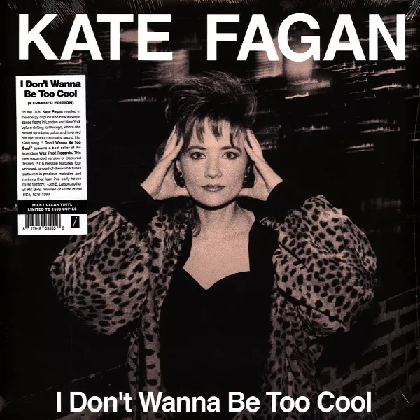 Kate Fagan — I Don't Wanna Be Too Cool (Expanded Edition)
