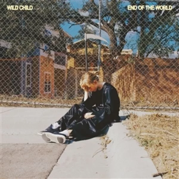 Wild Child — End of the World