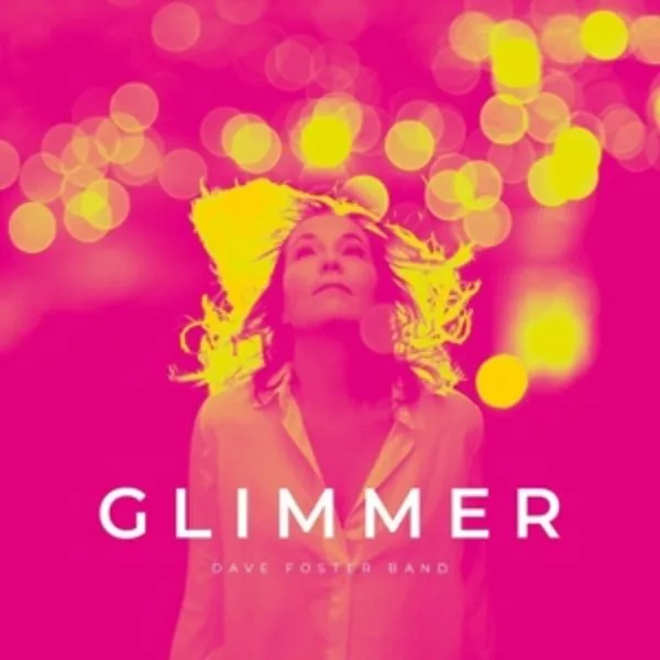 The Dave Foster Band — Glimmer