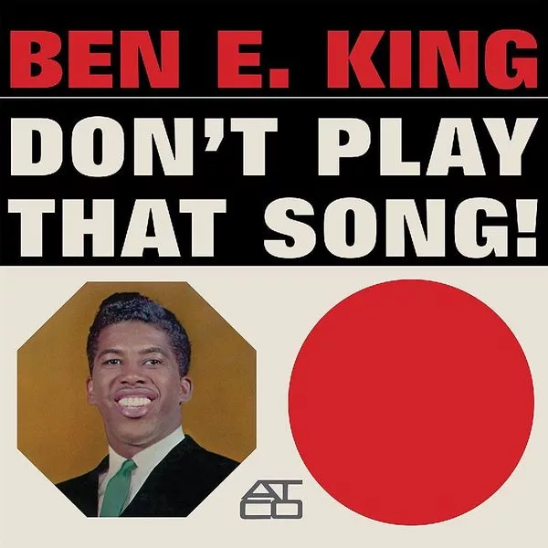 Ben E. King — Don't Play That Song!