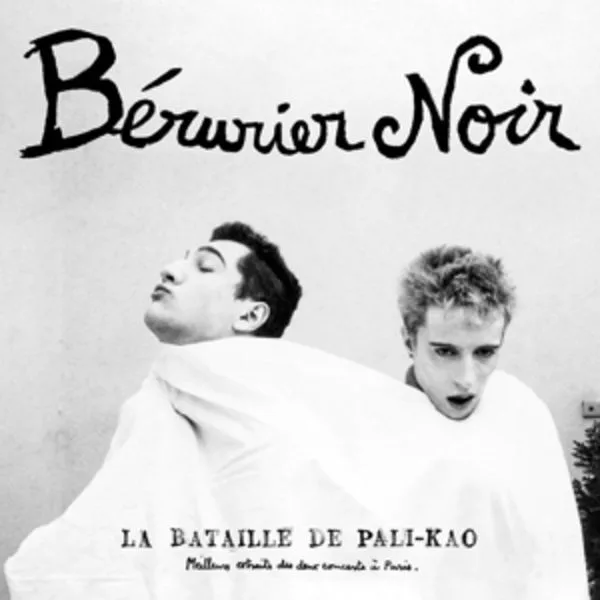 Bérurier Noir — La Bataille De Pali-Kao (Meilleurs Extraits Des Deux Concerts À Paris)