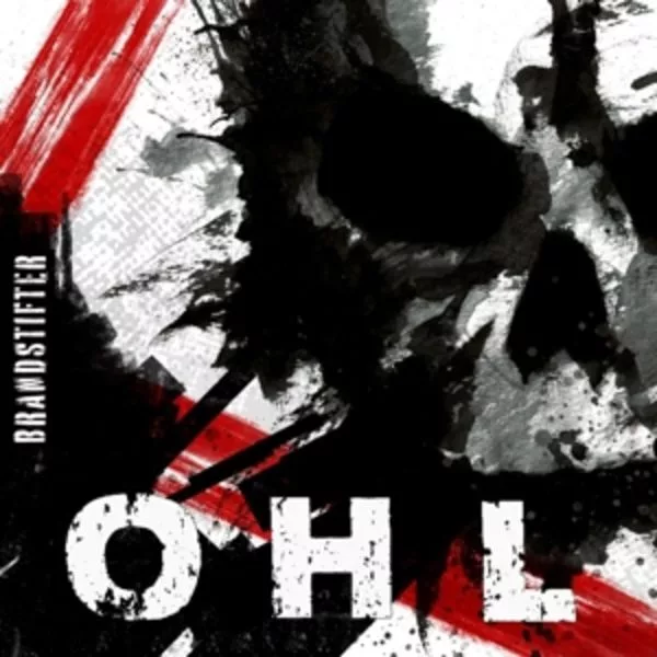 OHL — Brandstifter