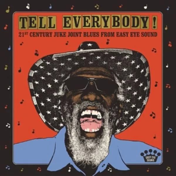 Various — Tell Everybody! (21st Century Juke Joint Blues From Easy Eye Sound)