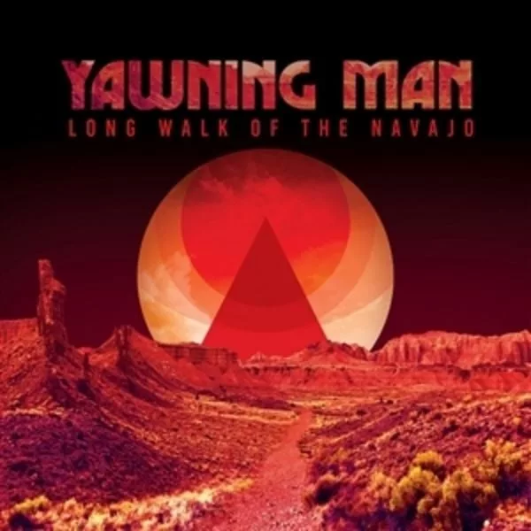Yawning Man — Long Walk Of The Navajo