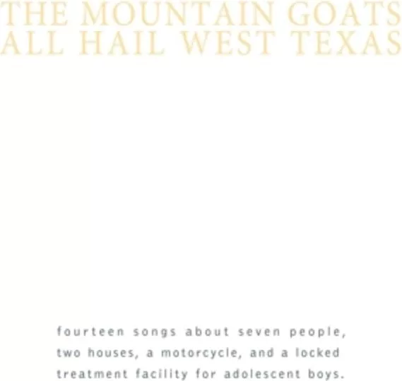 The Mountain Goats — All Hail West Texas