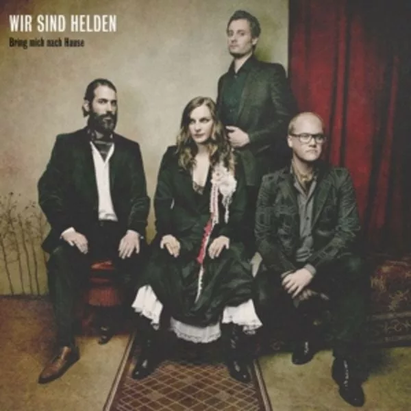 Wir Sind Helden — Bring Mich Nach Hause
