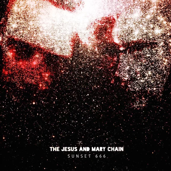 The Jesus And Mary Chain — Sunset 666