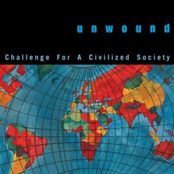 Unwound — Challenge For A Civilized Society