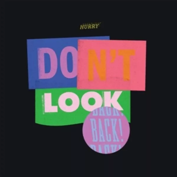 Hurry — Don't Look Back