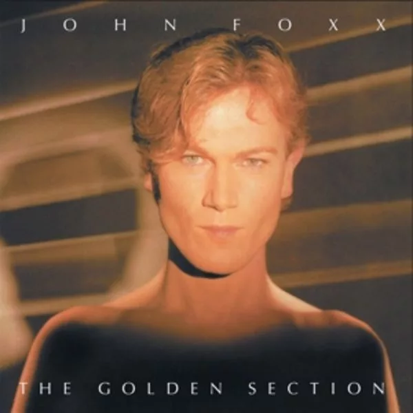 John Foxx — The Golden Section