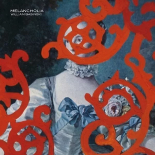 William Basinski — Melancholia