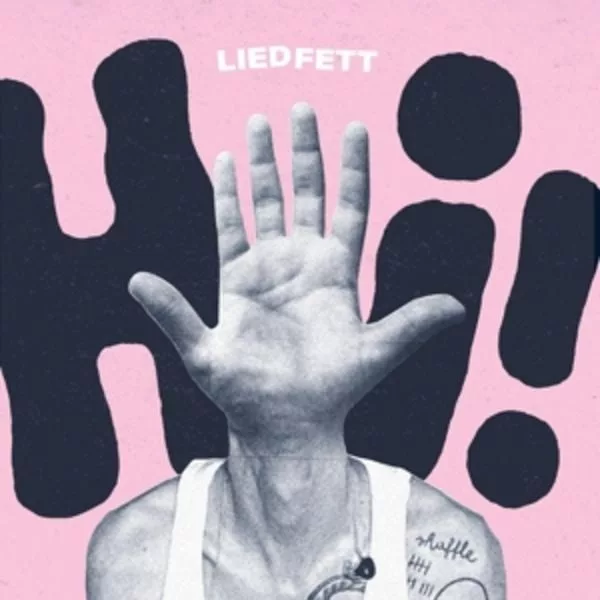 Liedfett — Hi!