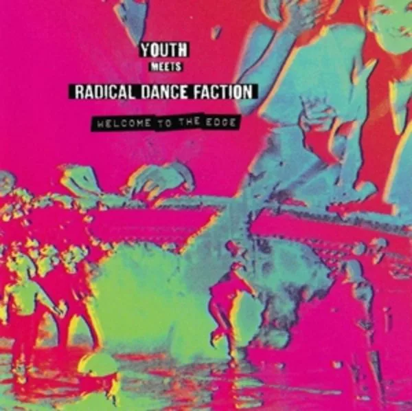 Youth Meets Radical Dance Faction — Welcome To The Edge