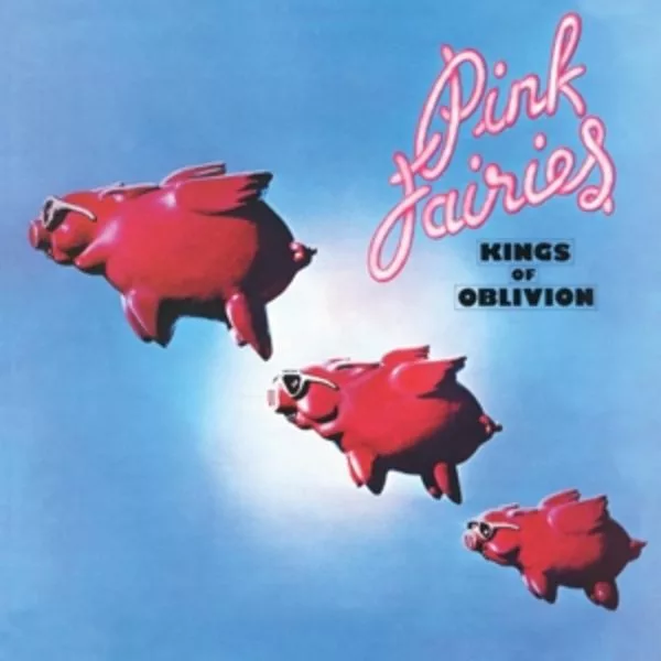 Pink Fairies — Kings Of Oblivion