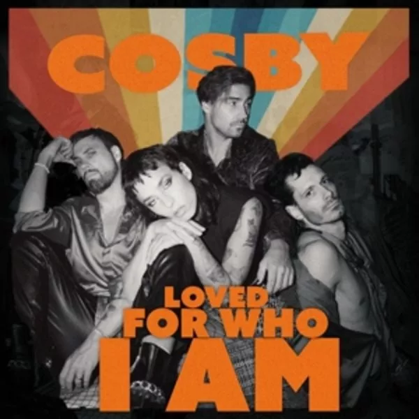 Cosby — Loved For Who I Am