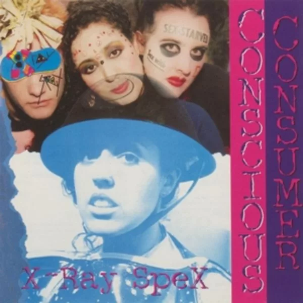 X-Ray Spex — Conscious Consumer