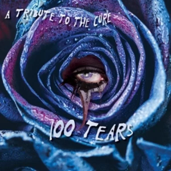 Various — 100 Tears - A Tribute To The Cure