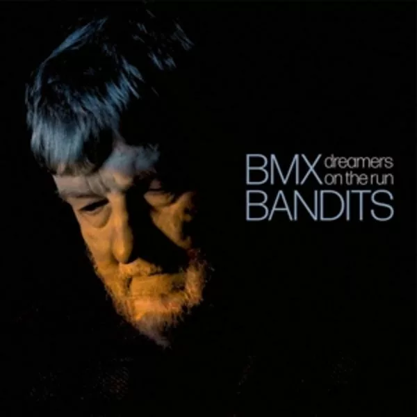 BMX Bandits — Dreamers On The Run