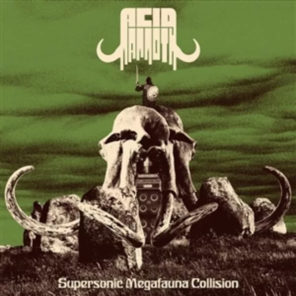 Acid Mammoth — Supersonic Megafauna Collision
