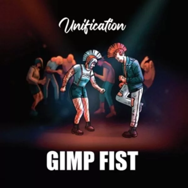 Gimp Fist — Unification