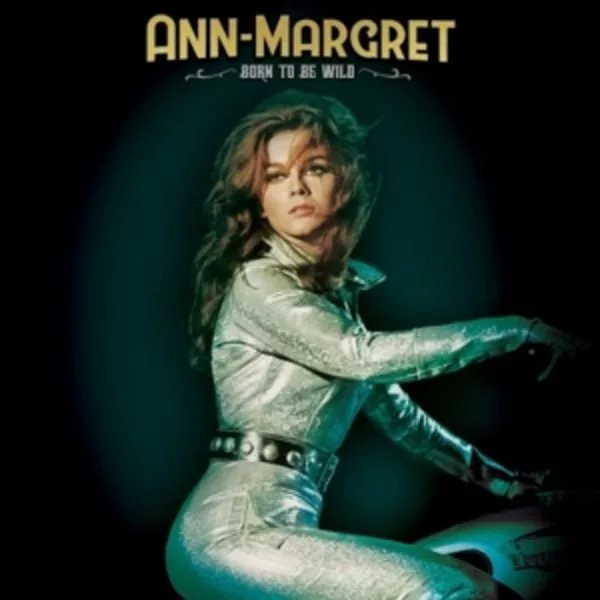 Ann Margret — Born To Be Wild