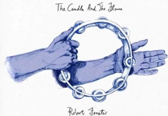 Robert Forster — The Candle And The Flame