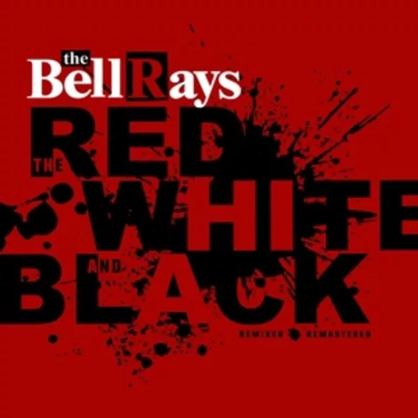 The Bellrays — The Red White & Black