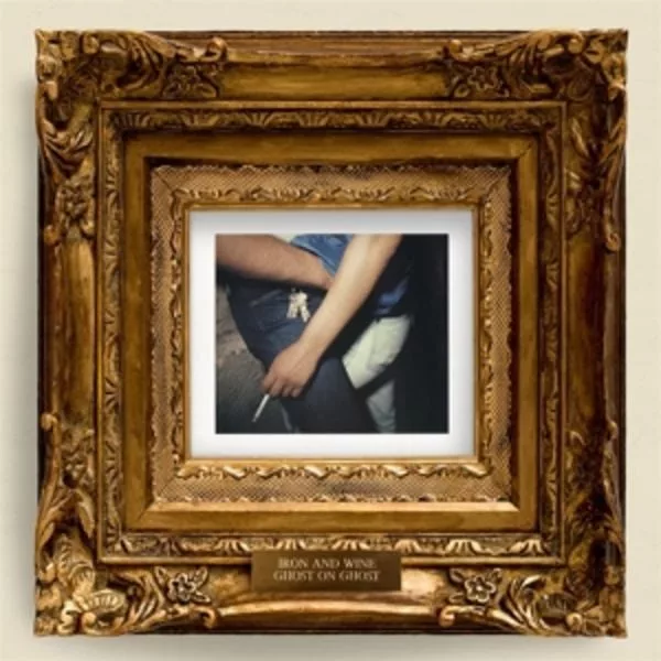 Iron And Wine — Ghost On Ghost