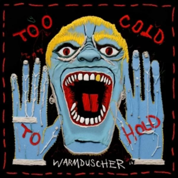 Warmduscher — Too Cold to Hold