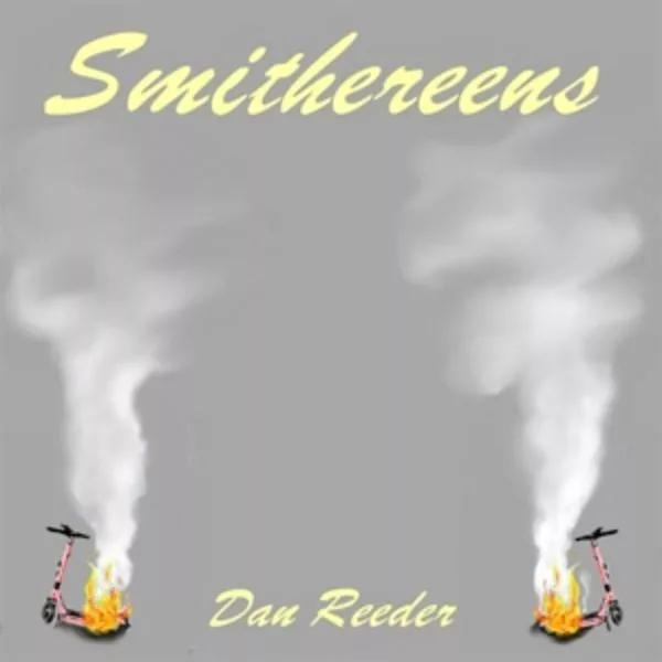 Dan Reeder — Smithereens
