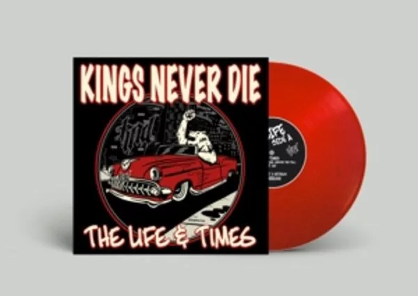 Kings Never Die — The Life & Times