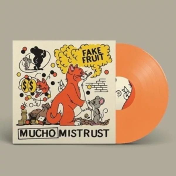 Fake Fruit — Mucho Mistrust