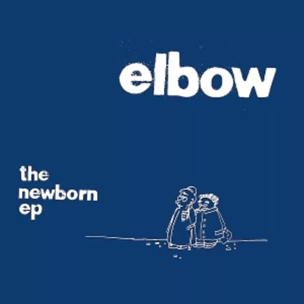Elbow — The Newborn EP
