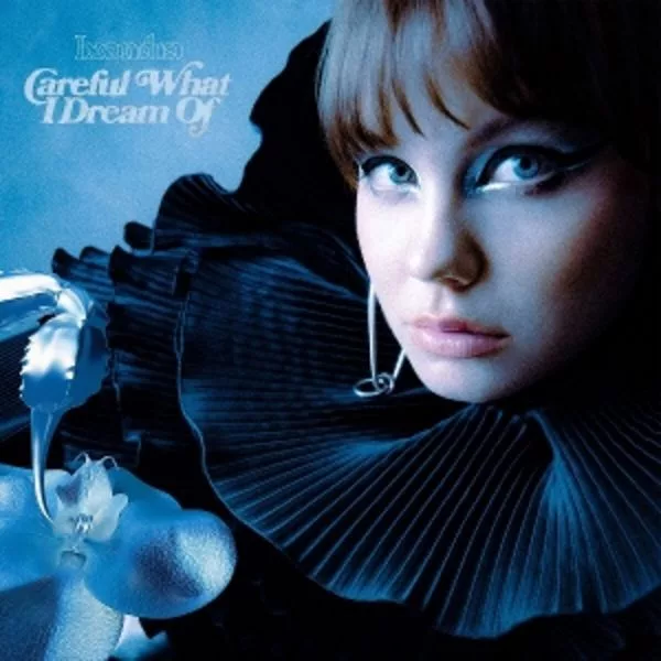 Lxandra — Careful What I Dream Of