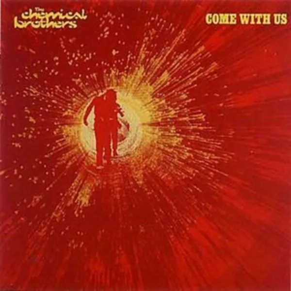The Chemical Brothers — Come With Us