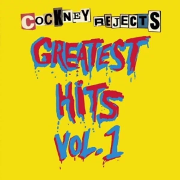 Cockney Rejects — Greatest Hits Vol. 1