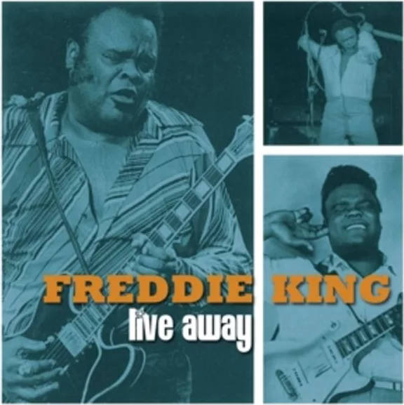 Freddie King — Live Away