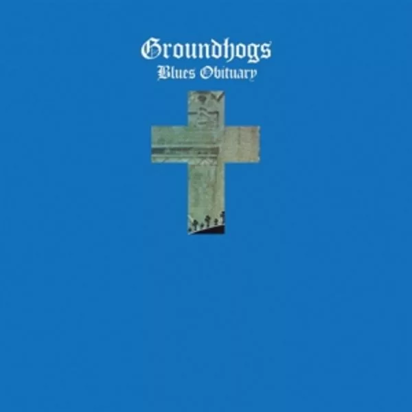 Groundhogs — Blues Obituary