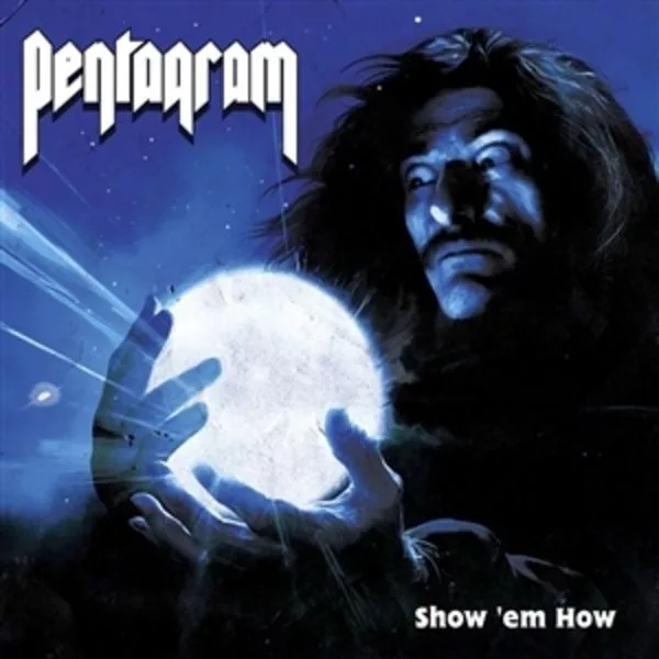 Pentagram — Show 'em How