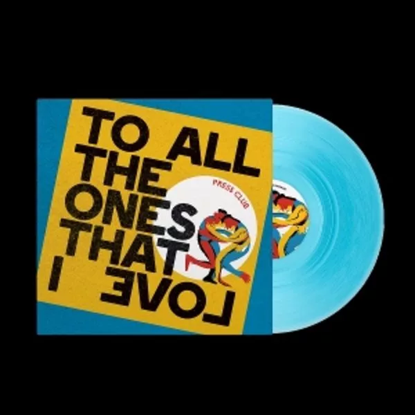 Press Club — To All The Ones That I Love