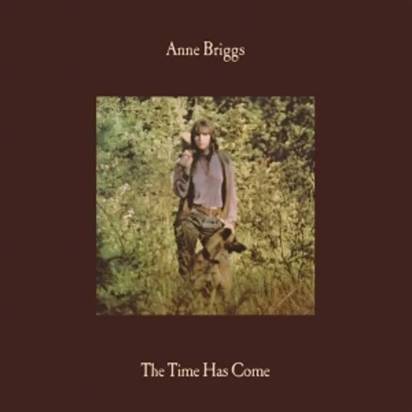 Anne Briggs — The Time Has Come