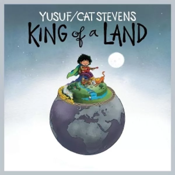 Yusuf* / Cat Stevens — King Of A Land