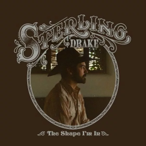 Sterling Drake — The Shape I’m In