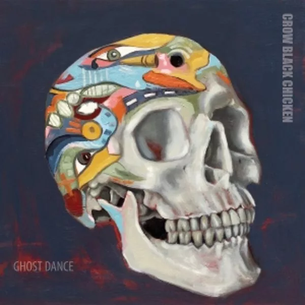 Crow Black Chicken — Ghost Dance