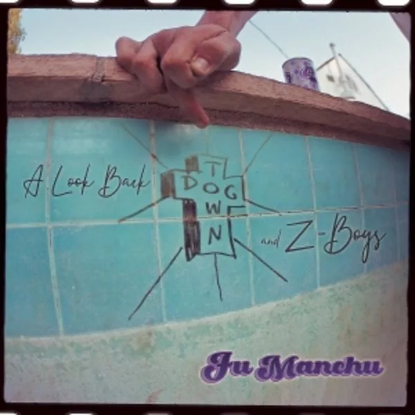 Fu Manchu — A Look Back : Dogtown & Z-Boys