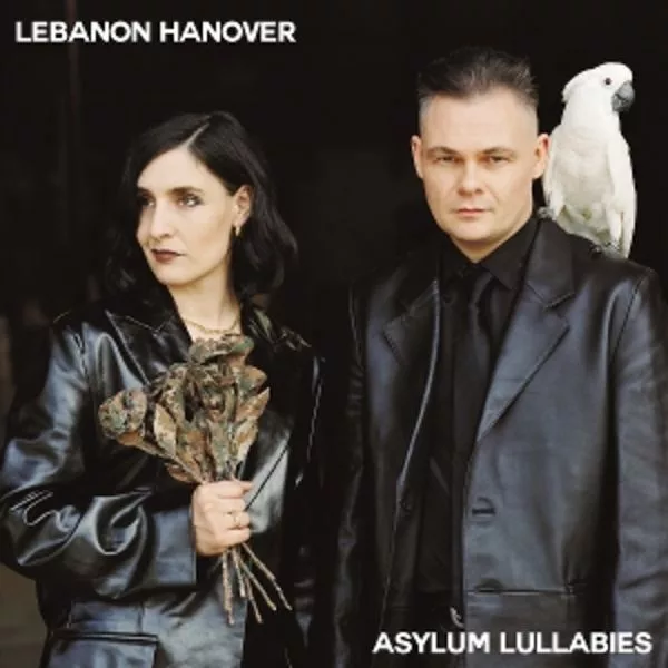 Lebanon Hanover — Asylum Lullabies